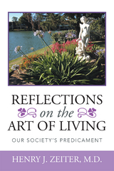 Reflections on the Art of Living -  Henry J. Zeiter MD