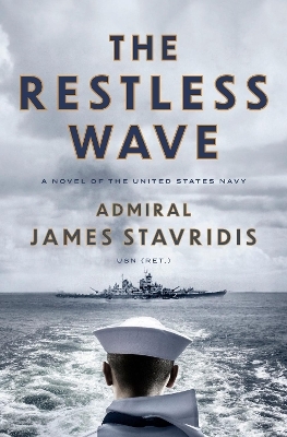 The Restless Wave - Admiral James Stavridis