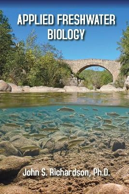 Applied Freshwater Biology - John S. Richardson