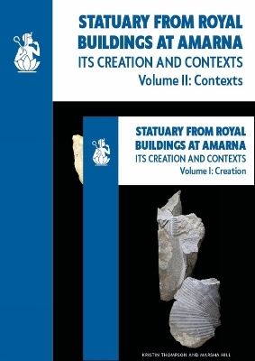 Statuary from Royal Buildings at Amarna (2-volume set) - Kristin Thompson, Marsha Hill