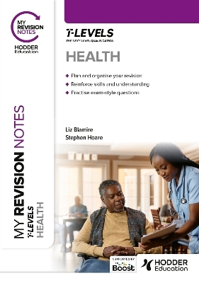 My Revision Notes: Health T Level - Stephen Hoare, Liz Blamire