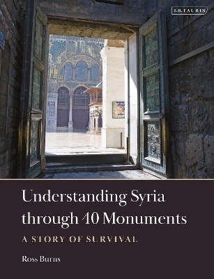 Understanding Syria through 40 Monuments - Ross Burns