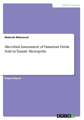 Microbial Assessment of Tamarind Drink Sold in Tamale Metropolis - Mubarik Mahamud