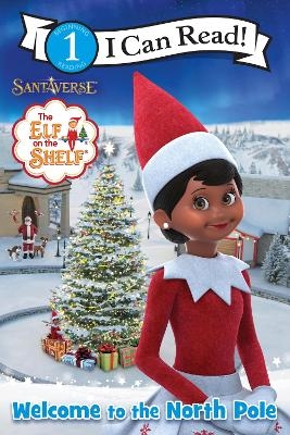 The Elf on the Shelf: Welcome to the North Pole - Chanda A. Bell