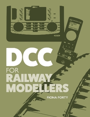 DCC for Railway Modellers - Fiona Forty