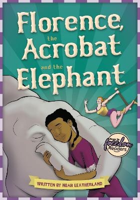 Florence, the Acrobat and the Elephant - Noah Leatherland