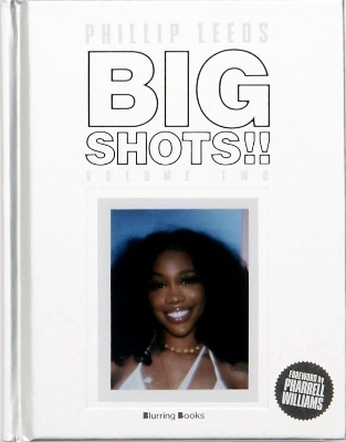 BIG SHOTS!! Volume Two: More Shots From the Worlds of Music, Fashion and Beyond - Phillip Leeds