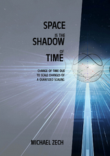 Space is the Shadow of Time - Michael Zech