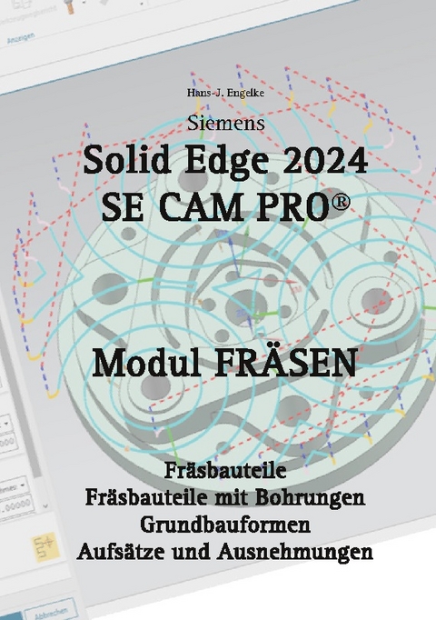 Solid Edge 2024 SE CAM PRO - Hans-J. Engelke