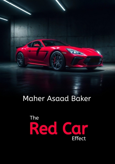 The Red Car Effect - Maher Asaad Baker