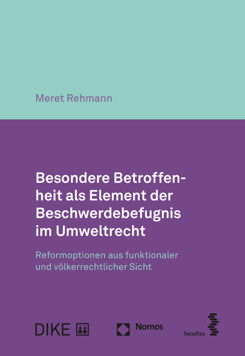 Besondere Betroffenheit als Element der Beschwerdebefugnis im Umweltrecht - Meret Rehmann