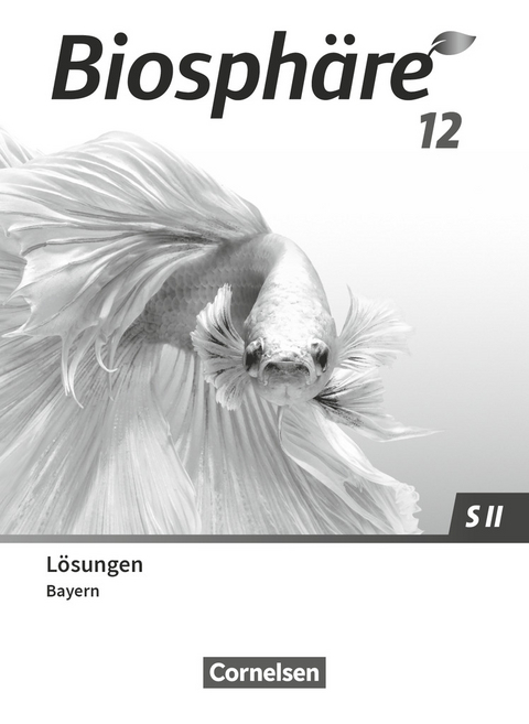 Biosphäre Sekundarstufe II - 2.0 - Bayern - 12. Jahrgangsstufe - Thomas Freiman, Judith Fischer, Benedikt Meier, Andreas Gierlinger, Ilse Tutter, Petra Lehner, Sabine Mogge, Melanie Jahreis-Weindl