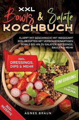 XXL Bowls & Salate Kochbuch - Agnes Braun