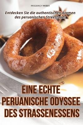 Eine Echte Peruanische Odyssee Des Straßenessens -  Friederich Weber