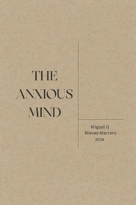 The Anxious Mind - Miguel Nieves Marrero