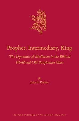 Prophet, Intermediary, King - Julie B. Deluty