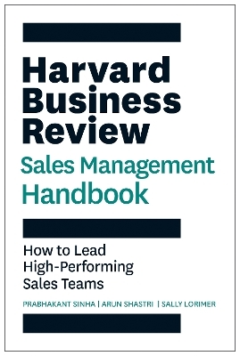 Harvard Business Review Sales Management Handbook - Prabhakant Sinha, Arun Shastri, Sally E. Lorimer