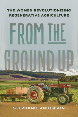 From the Ground Up - Stephanie Anderson