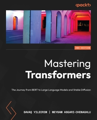 Mastering Transformers - Savaş Yıldırım, Meysam Asgari- Chenaghlu