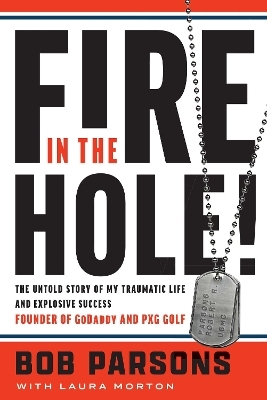 Fire in the Hole! - Bob Parsons