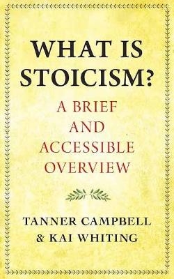 What Is Stoicism? - Tanner Campbell, Kai Whiting