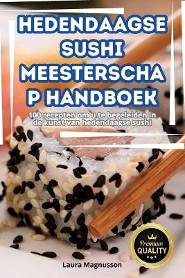 Hedendaagse Sushi Meesterschap Handboek -  Laura Magnusson