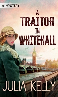 A Traitor in Whitehall - Julia Kelly