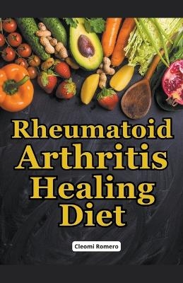 Rheumatoid Arthritis Healing Diet - Cleomi Romero