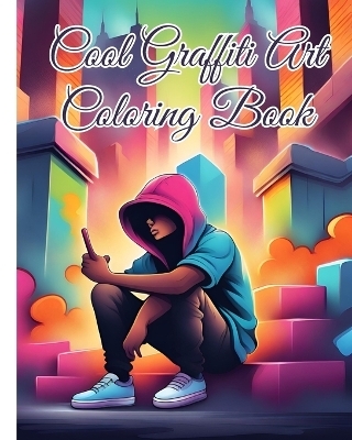 Cool Graffiti Art Coloring Book - Thy Nguyen