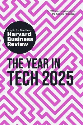 The Year in Tech, 2025 -  Harvard Business Review, Amy Webb, Elisa Farri, Gabriele Rosani, Alex Tapscott