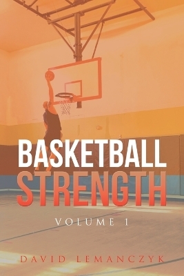 Basketball Strength - David Lemanczyk