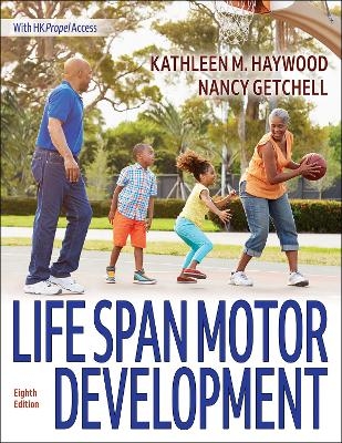 Life Span Motor Development - Kathleen M. Haywood, Nancy Getchell