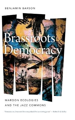 Brassroots Democracy - Benjamin Barson