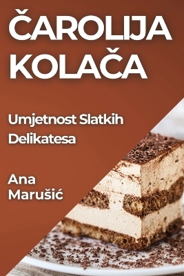 Čarolija Kolača - Ana Marusic