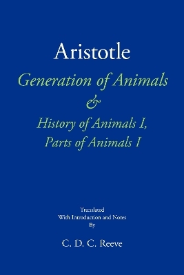 Generation of Animals & History of Animals I, Parts of Animals I -  Aristotle