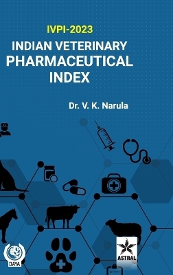 Indian Veterinary Pharmaceutical Index - V K Narula