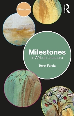 Milestones in African Literature - Toyin Falola