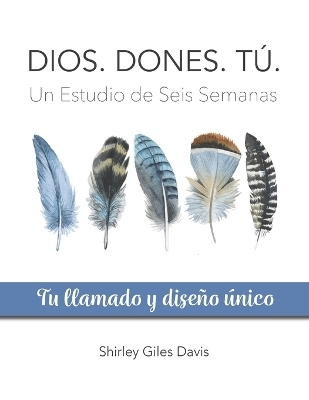 Dios. Dones. T�. - Shirley Giles Davis