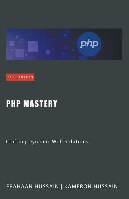 PHP Mastery - Kameron Hussain, Frahaan Hussain