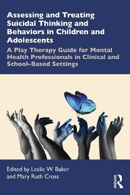 Assessing and Treating Suicidal Thinking and Behaviors in Children and Adolescents - 