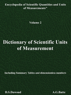 Dictionary of Scientific Units of Measurement - Volume II - D S Dawoud, A G Batte