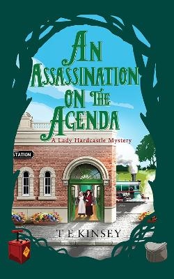 An Assassination on the Agenda - T E Kinsey