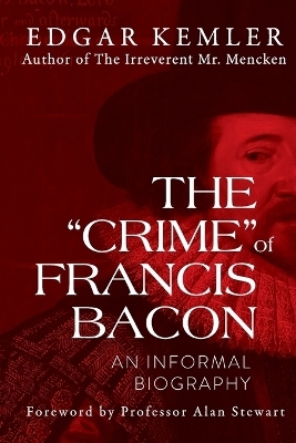 The "Crime" of Francis Bacon - Edgar Kemler