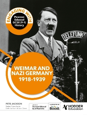 Engaging with Pearson Edexcel GCSE (9–1) History: Weimar and Nazi Germany, 1918–39 - Peter Jackson