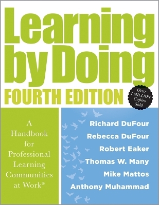 Learning by Doing - Richard Dufour, Rebecca DuFour, Robert Eaker, Thomas W Many, Mike Mattos