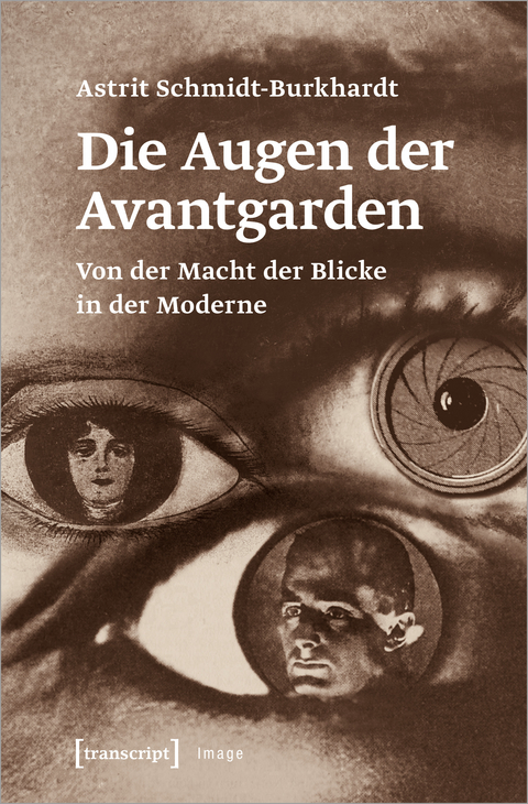 Die Augen der Avantgarden - Astrit Schmidt-Burkhardt