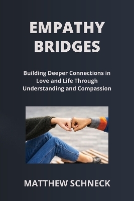 Empathy Bridges - Matthew Schenck