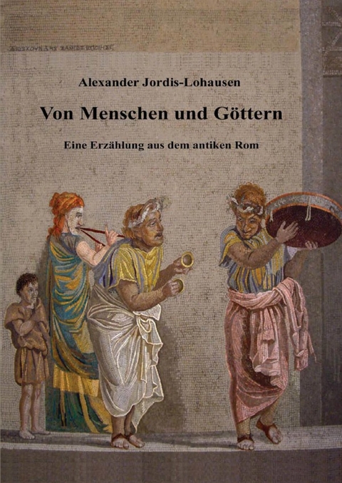 Von Menschen und Göttern - Alexander Jordis-Lohausen