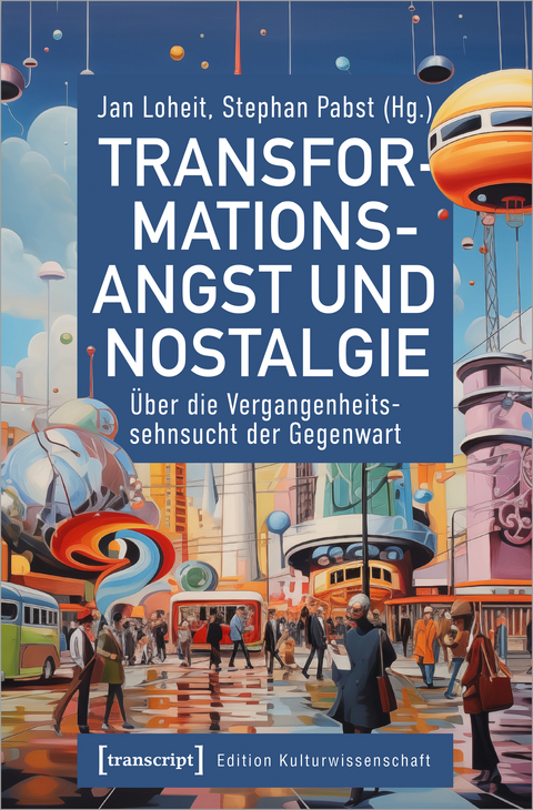 Transformationsangst und Nostalgie - 