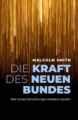 Die Kraft des neuen Bundes - Malcolm Smith